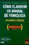 como elaborar un manual de franquicia: un ejemplo practico-javier fernandez aguado-jacinto david oviedo-daniel pascual bastida-9788495312419 como elaborar un manual de franquicia: un ejemplo practico-javier fernandez aguado-jacinto david oviedo-daniel pascual bastida-9788495312419
