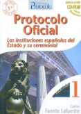 protocolo oficial: las instituciones españolas del estado y su ce remonial (incluye cd-rom) (5ª ed)-carlos fuente lafuente-9788495789419 protocolo oficial: las instituciones españolas del estado y su ce remonial (incluye cd-rom) (5ª ed)-carlos fuente lafuente-9788495789419