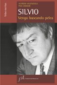 silvio. vengo buscando pelea-alfredo valenzuela-9788496152519 silvio. vengo buscando pelea-alfredo valenzuela-9788496152519