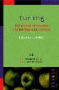turing: del primer ordenador a la inteligencia artificial-rafael lahoz-beltra-9788496566019 turing: del primer ordenador a la inteligencia artificial-rafael lahoz-beltra-9788496566019
