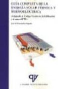 guia completa de la energia solar termica y termoelectrica (adapt ada al codigo tecnico de la edificacion y al nuevo rite) (version ampliada y actualizada)-jose m. fernandez salgado-9788496709119 guia completa de la energia solar termica y termoelectrica (adapt ada al codigo tecnico de la edificacion y al nuevo rite) (version ampliada y actualizada)-jose m. fernandez salgado-9788496709119