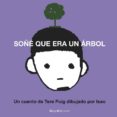 soñe que era un arbol-tere puig-9788496720619 soñe que era un arbol-tere puig-9788496720619
