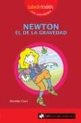 newton, el de la gravedad (sabelotod@s)-nicolas cuvi-9788496751019 newton, el de la gravedad (sabelotod@s)-nicolas cuvi-9788496751019
