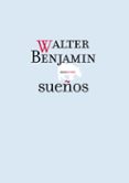 sueños-walter benjamin-9788496775619 sueños-walter benjamin-9788496775619