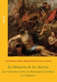 la dinastia de los austria (estuche 3 vols.): las relaciones entr e la monarquia catolica y el imperio-jose martinez millan-9788496813519 la dinastia de los austria (estuche 3 vols.): las relaciones entr e la monarquia catolica y el imperio-jose martinez millan-9788496813519