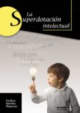 la superdotacion intelectual-esteban sanchez manzano-9788497005319 la superdotacion intelectual-esteban sanchez manzano-9788497005319