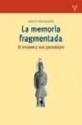 la memoria fragmentada: el museo y sus paradojas-ignacio diaz balerdi-9788497043519 la memoria fragmentada: el museo y sus paradojas-ignacio diaz balerdi-9788497043519