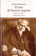 el arte de hacerse respetar-arthur shopenhauer-9788497167819 el arte de hacerse respetar-arthur shopenhauer-9788497167819