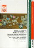 becoleando vii. taller de escritura i. programa de desarrollo de los procesos cognitivos intervinientes en el lenguaje, para la competencias de lectura y de la escritura-jose luis galve manzano-9788497274319 becoleando vii. taller de escritura i. programa de desarrollo de los procesos cognitivos intervinientes en el lenguaje, para la competencias de lectura y de la escritura-jose luis galve manzano-9788497274319