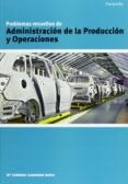 problemas resueltos de administracion de la produccion y operacio nes-maria del carmen carnero moya-9788497324519 problemas resueltos de administracion de la produccion y operacio nes-maria del carmen carnero moya-9788497324519