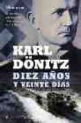 diez años y veinte dias-karl dönitz-9788497342919 diez años y veinte dias-karl dönitz-9788497342919