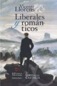 liberales y romanticos. una emigracion española en inglaterra (18 23 - 1834)-vicente llorens-9788497402019 liberales y romanticos. una emigracion española en inglaterra (18 23 - 1834)-vicente llorens-9788497402019