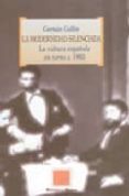 la modernidad silenciada: la cultura española en torno a 1900-german gullon-9788497424219 la modernidad silenciada: la cultura española en torno a 1900-german gullon-9788497424219