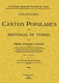 coleccion de cantos populares de la provincia de teruel (ed. facs imil)-miguel arnaudas larrode-9788497613019 coleccion de cantos populares de la provincia de teruel (ed. facs imil)-miguel arnaudas larrode-9788497613019