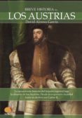 breve historia de los austrias-david alonso garcia-9788497637619 breve historia de los austrias-david alonso garcia-9788497637619