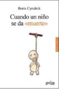 cuando un niño se da muerte-boris cyrulnik-9788497847919 cuando un niño se da muerte-boris cyrulnik-9788497847919
