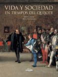 (pe) vida y sociedad en tiempos del quijote-alfredo alvar ezquerra-9788497858519 (pe) vida y sociedad en tiempos del quijote-alfredo alvar ezquerra-9788497858519