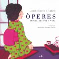 operes explicades per a nens-jordi sierra i fabra-9788497872119 operes explicades per a nens-jordi sierra i fabra-9788497872119