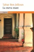 la meva mare (ebook)-tahar ben jelloun-9788497875219 la meva mare (ebook)-tahar ben jelloun-9788497875219