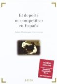 el deporte no competitivo en españa: el caso del aikido-julian hontangas carrascosa-9788497909419 el deporte no competitivo en españa: el caso del aikido-julian hontangas carrascosa-9788497909419