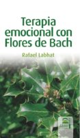 terapia emocional con flores de bach-rafael labhat-9788498270419 terapia emocional con flores de bach-rafael labhat-9788498270419