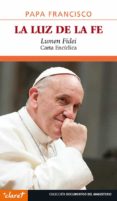 la luz de la fe (lumen fidei) carta enciclica-jorge papa francisco bergoglio-9788498467819 la luz de la fe (lumen fidei) carta enciclica-jorge papa francisco bergoglio-9788498467819