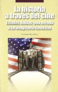la historia a traves del cine: estados unidos: una mirada a su im aginario colectivo-cobo rubio pobes-9788498604719 la historia a traves del cine: estados unidos: una mirada a su im aginario colectivo-cobo rubio pobes-9788498604719