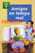 amigos en tempo real-ramiro j. alvarez-9788498650419 amigos en tempo real-ramiro j. alvarez-9788498650419