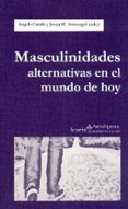 masculinidades alternativas en el mundo de hoy-angels carabi-josep m. armengol-9788498886719 masculinidades alternativas en el mundo de hoy-angels carabi-josep m. armengol-9788498886719