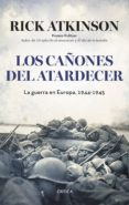 los cañones del atardecer (ebook)-rick atkinson-9788498927719 los cañones del atardecer (ebook)-rick atkinson-9788498927719