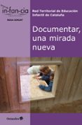 documentar una mirada nueva: red territorial de educacion infanti l de catalunya-9788499212319 documentar una mirada nueva: red territorial de educacion infanti l de catalunya-9788499212319
