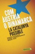 com àustria o dinamarca-modest guinjoan-xavier cuadras morato-miquel puig-9788499309019 com àustria o dinamarca-modest guinjoan-xavier cuadras morato-miquel puig-9788499309019