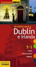un corte viaje a dublin e irlanda 2017 (guiarama compact)-elisa blanco barba-9788499358819 un corte viaje a dublin e irlanda 2017 (guiarama compact)-elisa blanco barba-9788499358819