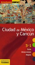 ciudad de méxico y cancún 2017 (guiarama compact)-caridad plaza rivera-9788499359519 ciudad de méxico y cancún 2017 (guiarama compact)-caridad plaza rivera-9788499359519