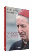 invocar al padre-carlo maria martini-9788499456119 invocar al padre-carlo maria martini-9788499456119