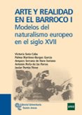 arte y realidad en el barroco i: modelos del naturalismo europeo en el siglo xviii-victoria soto caba-palma martinez-burgos garcia-9788499610719 arte y realidad en el barroco i: modelos del naturalismo europeo en el siglo xviii-victoria soto caba-palma martinez-burgos garcia-9788499610719