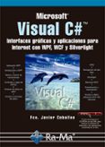visual c#. interfaces gráficas y aplicaciones para internet con wpf, wcf y silverlight. (ebook)-fco. javier ceballos-9788499644219 visual c#. interfaces gráficas y aplicaciones para internet con wpf, wcf y silverlight. (ebook)-fco. javier ceballos-9788499644219