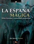 la españa magica (ebook)-9788499672519 la españa magica (ebook)-9788499672519
