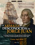 la armada desconocida de jorge juan-victor san juan-9788499677019 la armada desconocida de jorge juan-victor san juan-9788499677019