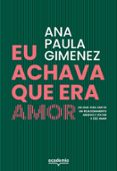 EU ACHAVA QUE ERA AMOR  (edición en portugués)