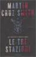 le tre stazioni-martin cruz smith-9788804617419 le tre stazioni-martin cruz smith-9788804617419