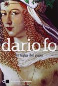 la figlia del papa-dario fo-9788861905719 la figlia del papa-dario fo-9788861905719