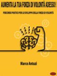 aumenta la tua forza di volonta adesso! (ebook)-9788897922919 aumenta la tua forza di volonta adesso! (ebook)-9788897922919