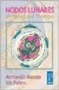 nodos lunares: el tunel del tiempo (4ª ed.)-armando alonso-iris fabro-9789501704419 nodos lunares: el tunel del tiempo (4ª ed.)-armando alonso-iris fabro-9789501704419
