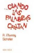 cuando las palabras cantan-r. murray schafer-9789502202419 cuando las palabras cantan-r. murray schafer-9789502202419
