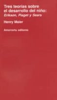 tres teorias sobre el desarrollo del niño: erikson, piaget y sear s-henry w. maier-9789505184019 tres teorias sobre el desarrollo del niño: erikson, piaget y sear s-henry w. maier-9789505184019