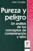 pureza y peligro. un analisis de los conceptos de contaminacion-mary douglas-9789506025519 pureza y peligro. un analisis de los conceptos de contaminacion-mary douglas-9789506025519