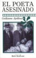 el poeta asesinado-guillaume apollinaire-9789706331519 el poeta asesinado-guillaume apollinaire-9789706331519