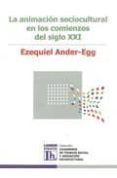la animacion sociocultural en los comienzos del siglo xxi-ezequiel ander-egg-9789870008019 la animacion sociocultural en los comienzos del siglo xxi-ezequiel ander-egg-9789870008019