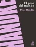 el peso del mundo-peter handke-9789879396919 el peso del mundo-peter handke-9789879396919